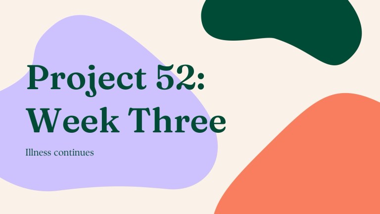 Project 52: Week 3