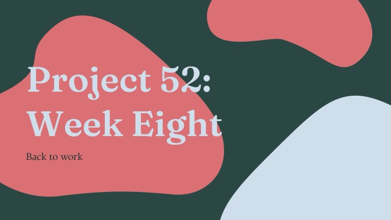 Project 52: Week 8