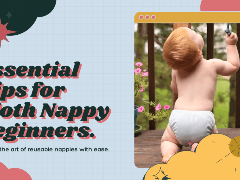 Top 10 cloth nappy tips and tricks for beginners